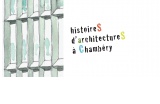 HistoireS d'architectureS à Chambéry - Crédit photo : DR  