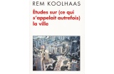 Études sur (ce qui s’appelait autrefois) la ville, Rem Koolhaas, Éditions Payot, novembre 2017, 249 p.,18,50 euros. - Crédit photo : DR  