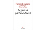 DE MAZIERES François, LE NAIRE Olivier, Le Grand Gâchis culturel, Editions Albin Michel, Paris, 2017. - Crédit photo : DR  
