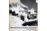 Bernard Rudofsky, Architecture without architects - Crédit photo : DR  