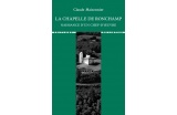 La Chapelle de Ronchamp : naissance d'un chef-d'œuvre - Claude Maisonnier - Crédit photo : . .